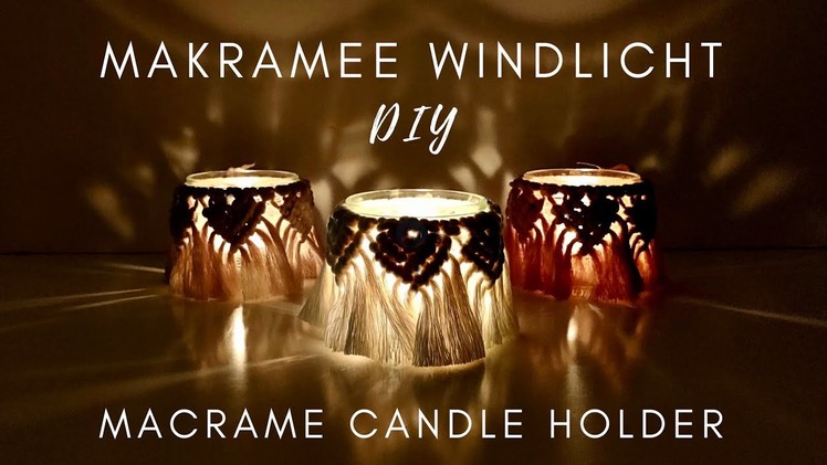 DIY - MAKRAMEE WINDLICHT aus Glück-Glas. Tutorial Macrame Candle Holder from jam-jar ♡︎