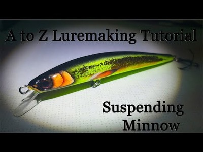 Suspending Minnow Jerkbait | A to Z Lure making Tutorial-part two