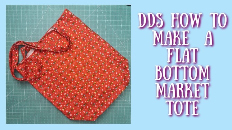 DDs How to Make a Flat Bottom Market Tote