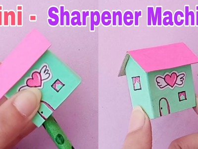DIY House Sharpener | How to Decorate a Sharpener  at home | Creative ideas