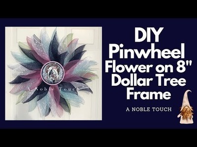 DIY Pinwheel Flower Wreath, Gnome Wreath, Deco Mesh Flower Wreath, Dollar Tree 8" Wire Frame
