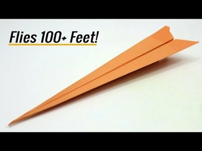 How to Make an Easy and Fast  Paper Airplane (4k).that Flies 100+ Feet !!