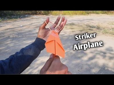 Paper Airplane - how to make a paper plane | Striker Airplane | Paper Airplanes That Fly Far