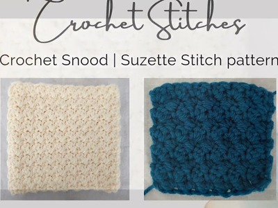 Crochet Stitches: Suzette Stitch Snood