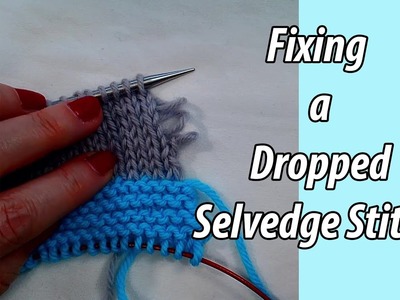 How to fix a dropped selvedge stitch in stockinette