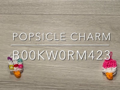 Rainbow Loom Popsicle Charm | Original Design