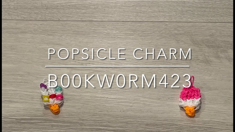 Rainbow Loom Popsicle Charm | Original Design