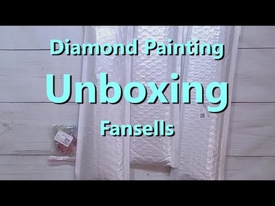 Diamond Painting Unboxing - Fansells