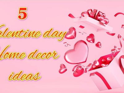 DIY 5 easy Valentine day home decoration idea with simple materials| DIY valentine day's craft ideas