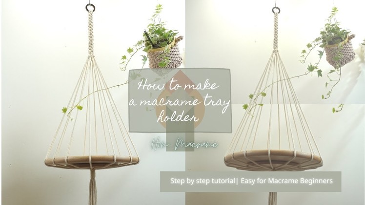 How to make a macrare tray hanger or plant hanger super easy for beginners