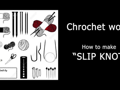 052 Crochet basics | Slip knot| crochet for absolute beginner