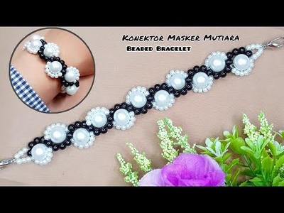DIY Beaded Bracelet|| Konektor Masker Mutiara multifungsi |Fashion Jewelry Making