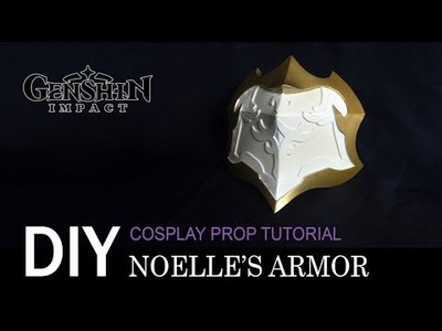 Genshin Impact - Noelle's Shoulder Guard Armor Cosplay Prop DIY Tutorial
