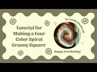How to Crochet a Spiral Granny Square | Four Color Spiral Crochet Square | TotallyStitchcraft