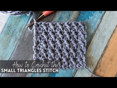How to Crochet the Small Triangles Stitch