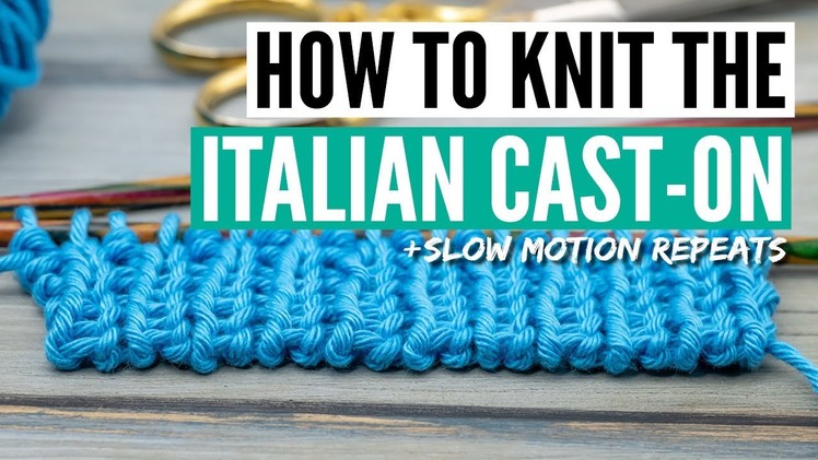 How to knit the Italian cast on - step-by-step for beginners [+slow motion]