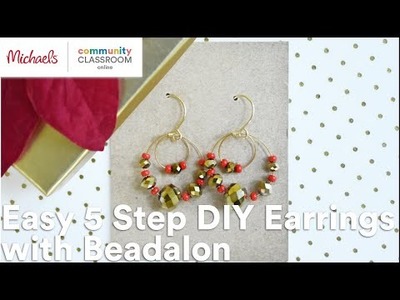 Online Class: Easy 5 Step DIY Earrings with Beadalon | Michaels