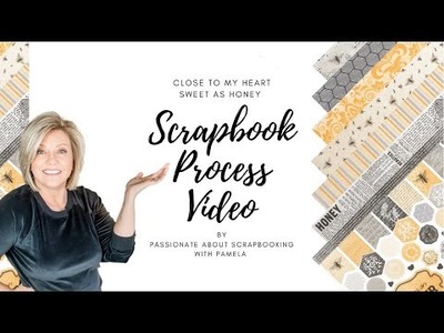 Scrapbook Process Video | CTMH Sweet As Honey | 12x12 Layout