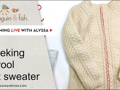 Steeking a wool knit sweater - vid 2- Live with Alyssa