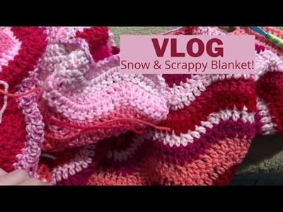 VLOG | More Snow & Scrappy Blanket
