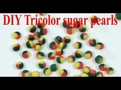 DIY Multiplecolor Sugar pearl. Sugar beads homemade