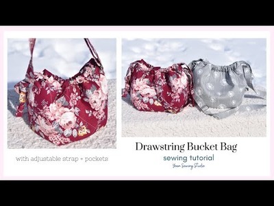 Drawstring bucket bag sewing tutorial - with adjustable strap and pockets