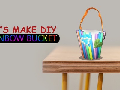 How To Make DIY Rainbow Bucket | Handmade Decoration Bucket | Easy & Simple Craft | Smile Maker |