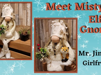 Misty Elf Gnome. Here is Mr. Jingle's girlfriend Misty:  How to make a gnome;  DIY Gnome