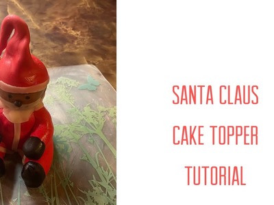Santa Claus - Father Christmas Cake Topper. How To Make Father Christmas Santa Claus Cake Topper