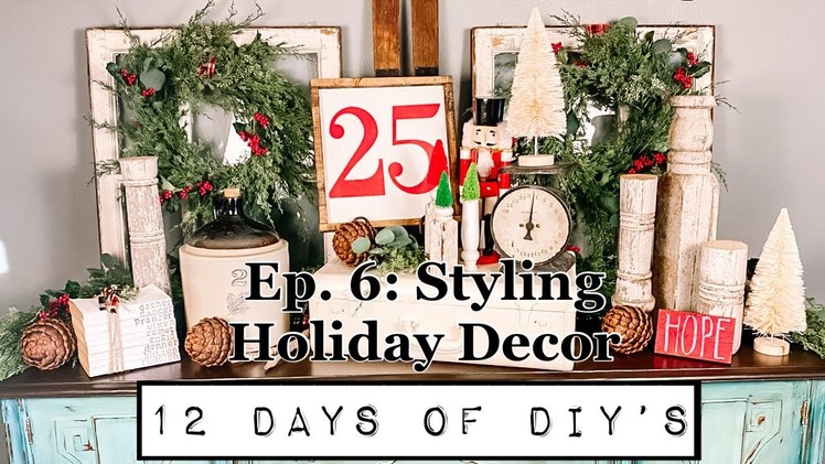 12 Days of DIY’s - Ep. 6: Styling Holiday Decor - GIVEAWAY - Decorate with me for the Holidays 2021