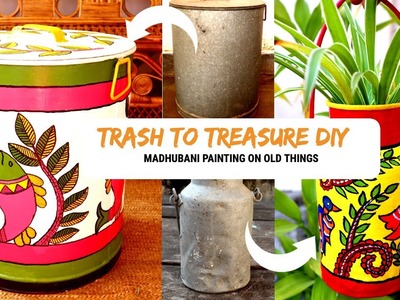 Trash To Treasure DIYs || Painting 25 Years Old Milk Can & Drum || Madhubani Art On Things ||