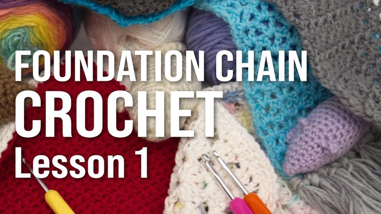 Lesson 1 - How to Crochet a Foundation Chain