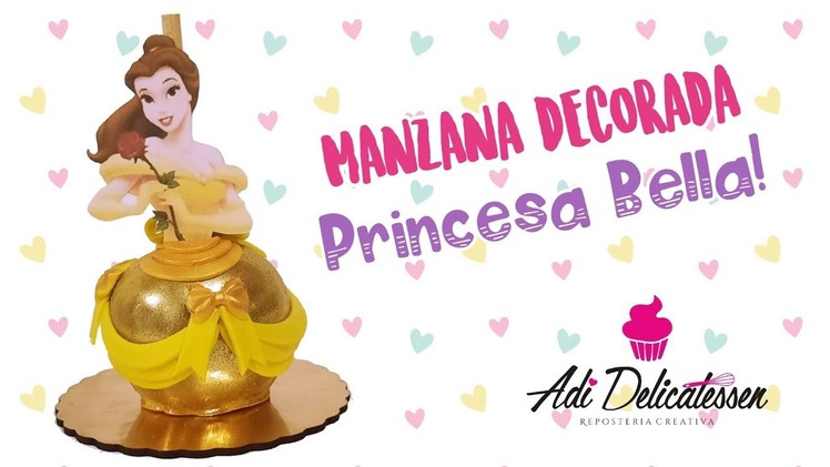 MANZANA DECORADA "PRINCESA BELLA". Beauty and the beast apple. La bella y la bestia