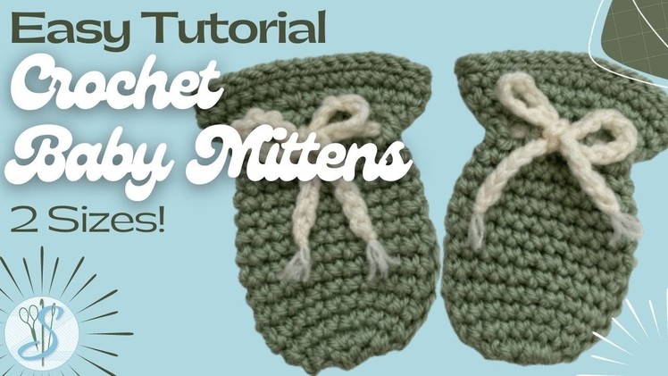 Crochet Baby Mittens-Easy to Follow Tutorial-Nice tight stitch so little fingers do not go through!!