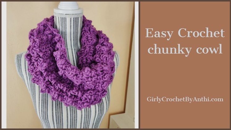 Easy chunky crochet cowl.  Quick to make. Tutorial #54