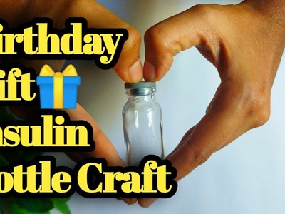 Insulin Bottle Craft.DIY BirthdayGift.Bottle Craft.Gift idea.DIYBottle Art.Simple Gift ideas.Irfashk