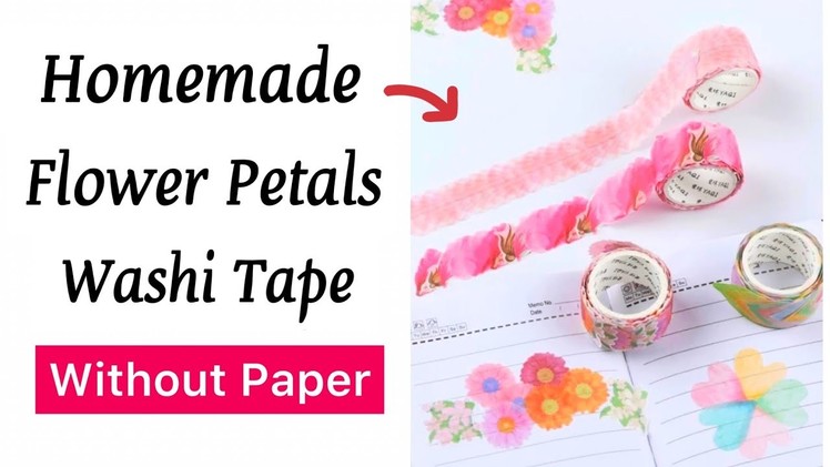 How to make Flower Petals Washi Tape without Paper ????. Homemade washi tape. Masking Washi Tape