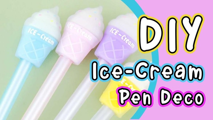 DIY cute ice cream pen deco. diy pen decoration ideas | cute ice cream pen