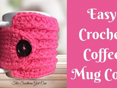 Easy Crochet Projects: Easy Crochet Coffee Mug Cozy | Easy Crochet Pattern