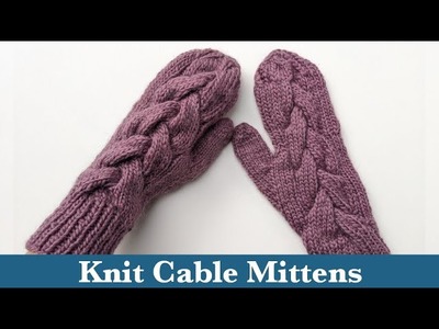 How to Knit Cable Mittens with Straight Needles || Cable Knit Mittens