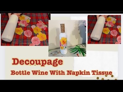 DIY Decoupage  Bottle Wine With Napkin tissue flower