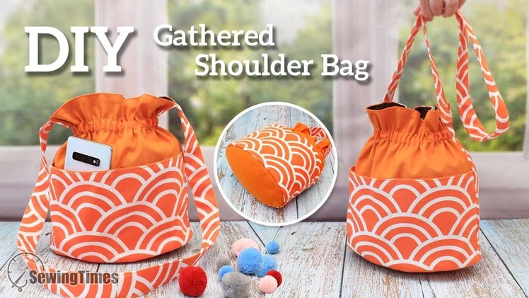 DIY Gathered Shoulder Bag | How to make a stringless bucket bag [sewingtimes]
