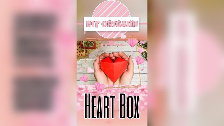 Easy Origami Heart Box ????DIY Gift Box Valentine’s Day Birthday Paper Crafts Ideas #shorts #giftbox