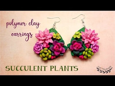 ~JustHandmade~ Polymer clay earrings with succulent plants - tutorial. SUCCULENTS. DIY