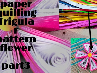#paperquillingideas#part3#triangular paper quilling flowers#very easy and made with paper