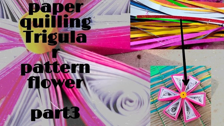 #paperquillingideas#part3#triangular paper quilling flowers#very easy and made with paper