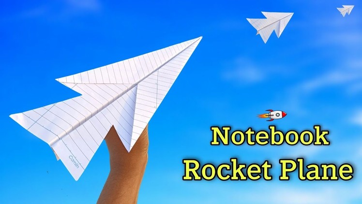 Rocket plane , notebook paper flying plane, new paper rocket plane, longest flying plane,