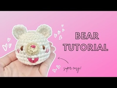 Beginner Tutorial: How to Crochet an Amigurumi Bear