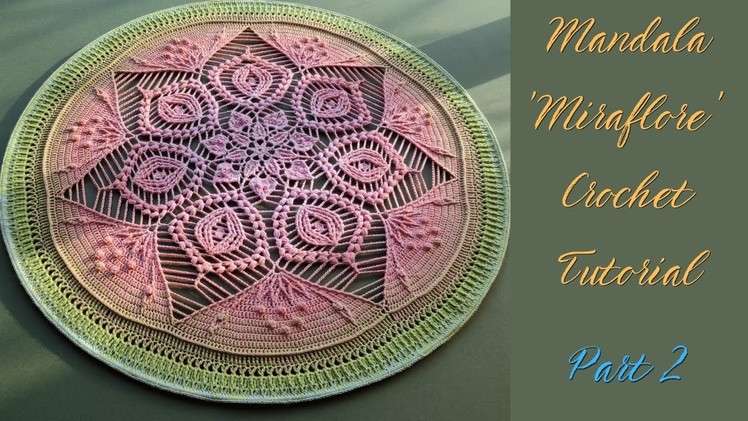 Crochet Mandala Tutorial - Miraflore | Part 2. 5