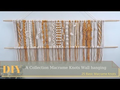 DIY A Collection Of Macrame Knots Wall Hanging, 25 Basic Macrame Knots | Him Macrame
